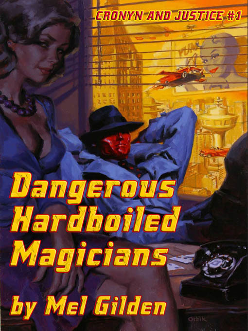 Title details for Dangerous Hardboiled Magicians by Mel Gilden - Available